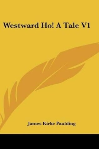 Cover of Westward Ho! A Tale V1