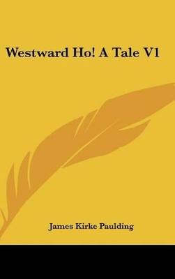 Book cover for Westward Ho! A Tale V1