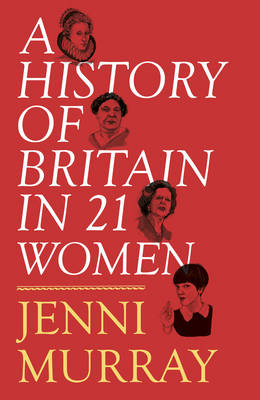 Book cover for A History of Britain in 21 Women