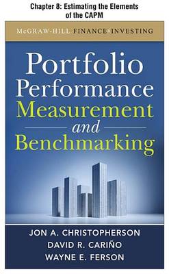 Cover of Portfolio Performance Measurement and Benchmarking, Chapter 8 - Estimating the Elements of the Capm