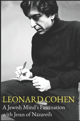 Book cover for Leonard Cohen A Jewish Mind's Fascination with Jesus of Nazareth