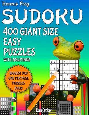 Book cover for Famous Frog Sudoku 400 Giant Size Easy Puzzles Biggest 9 X 9 One Per Page Puzzles Ever!