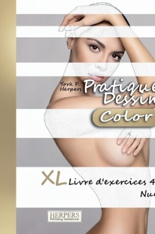 Cover of Pratique Dessin [Color] - XL Livre d'exercices 4