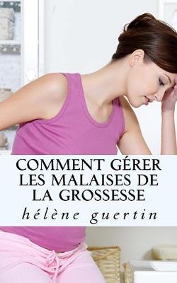 Book cover for Comment Gerer Les Malaises de la Grossesse