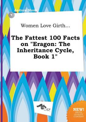 Book cover for Women Love Girth... the Fattest 100 Facts on Eragon