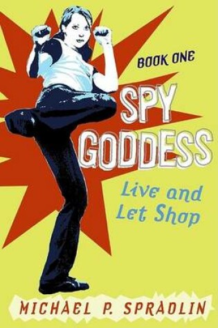 Cover of Spy Goddess 01 Live and Let Sh
