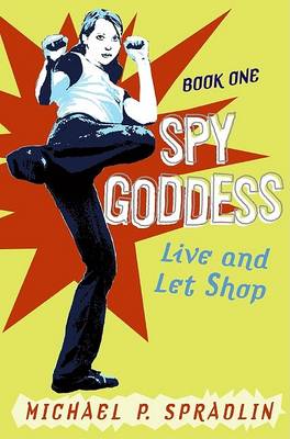 Book cover for Spy Goddess 01 Live and Let Sh