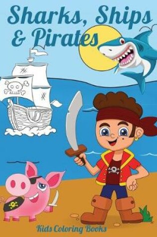 Cover of Sharks, Ships & Pirates