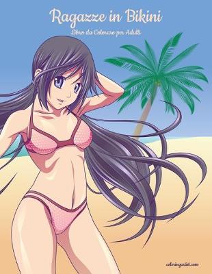 Cover of Ragazze in Bikini Libro da Colorare per Adulti