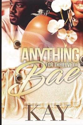 Book cover for Anything for The Love of Bae