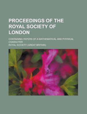 Book cover for Proceedings of the Royal Society of London; Containing Papers of a Mathematical and Physical Character