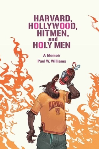 Cover of Harvard, Hollywood, Hitmen, and Holy Men