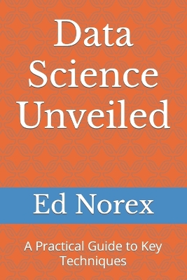 Book cover for Data Science Unveiled