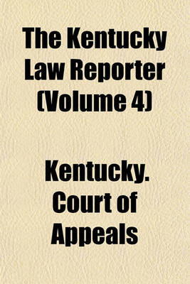 Book cover for The Kentucky Law Reporter (Volume 4)