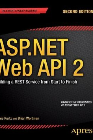 Cover of ASP.NET Web API 2: Building a REST Service from Start to Finish