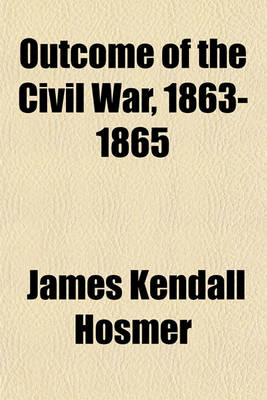 Book cover for Outcome of the Civil War, 1863-1865