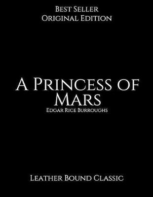 Book cover for A Princess of Mars, Leather Bound Classic