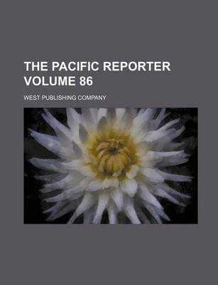 Book cover for The Pacific Reporter Volume 86