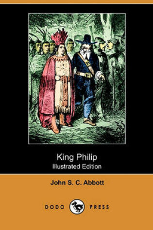 Cover of King Philip (Illustrated Edition) (Dodo Press)