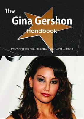 Book cover for The Gina Gershon Handbook - Everything You Need to Know about Gina Gershon