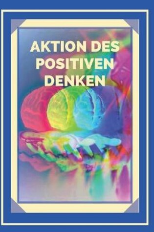 Cover of Aktion Des Positiven Denken!