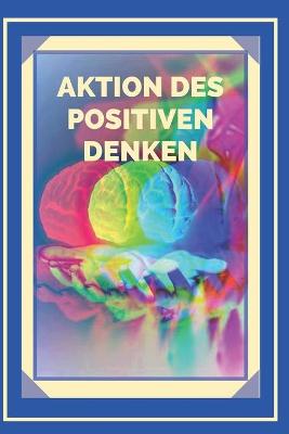 Book cover for Aktion Des Positiven Denken!