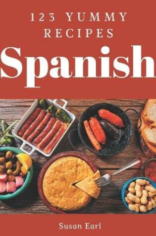 Cover of 123 Yummy Spanish Recipes