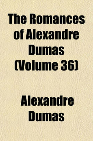 Cover of The Romances of Alexandre Dumas (Volume 36); The Comtesse de Charny