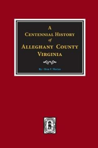 Cover of A Centennial History of Alleghany County, Virginia