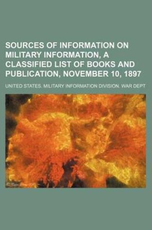 Cover of Sources of Information on Military Information, a Classified List of Books and Publication, November 10, 1897