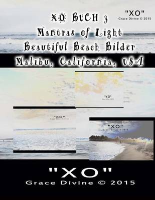 Book cover for XO BUCH 3 Mantras von Licht Beautiful Beach Bilder Malibu California USA