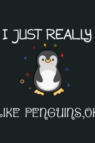 Cover of I Just Really Like Penguins, OK