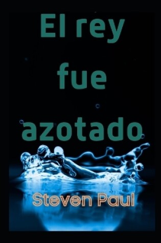 Cover of El rey fue azotado