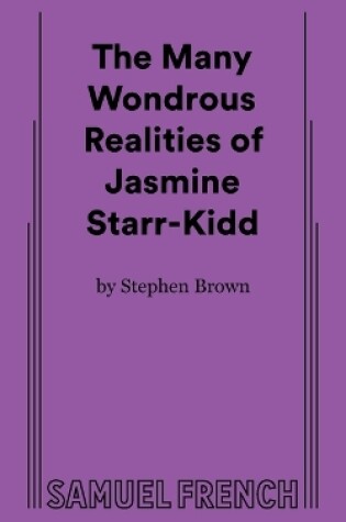 Cover of The Many Wondrous Realities of Jasmine Starr-Kidd