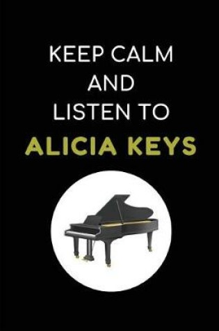 Cover of Keep Calm and Listen to Alicia Keys