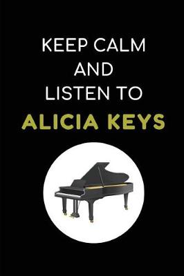 Book cover for Keep Calm and Listen to Alicia Keys