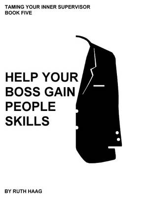 Book cover for Help Your Boss Gain "People Skills"