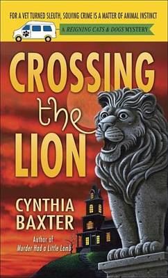 Book cover for Crossing the Lion: A Reigning Cats & Dogs Mystery