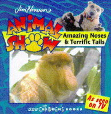 Cover of Amazing Noses and Terrific Tails