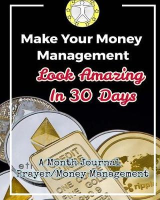 Book cover for Make Your Money Management Look Amazing in 30 Days