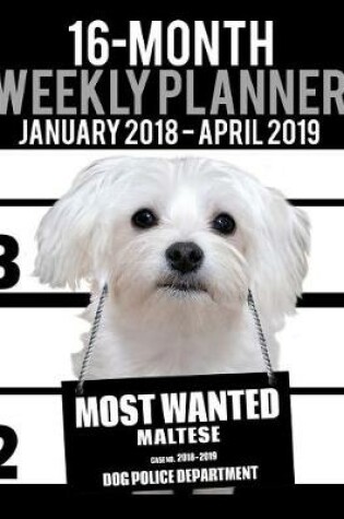 Cover of 2018-2019 Weekly Planner - Most Wanted Maltese