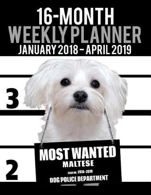 Cover of 2018-2019 Weekly Planner - Most Wanted Maltese