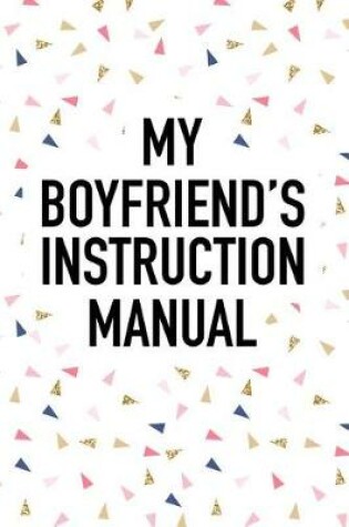 Cover of My Boyfriend's Instruction Manual