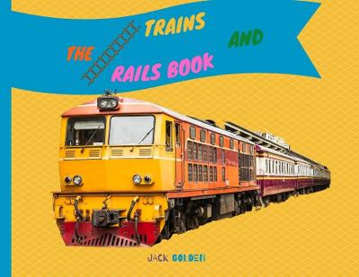 Book cover for The Trains and Rails Book