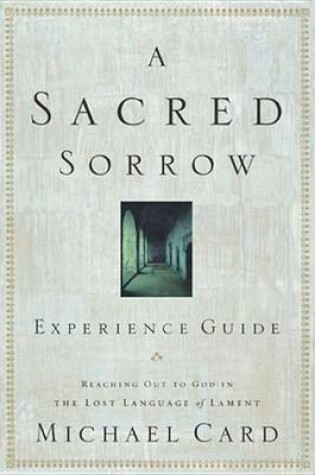 Cover of A Sacred Sorrow Experience Guide