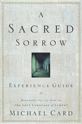 Book cover for A Sacred Sorrow Experience Guide