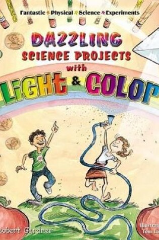 Cover of Dazzling Science Projects with Light and Color