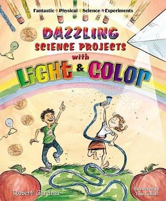 Book cover for Dazzling Science Projects with Light and Color