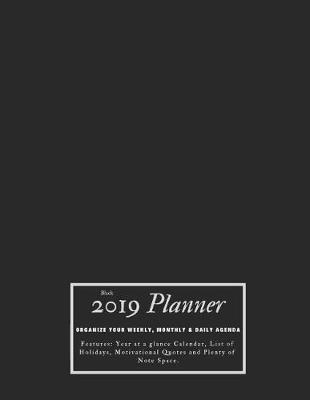 Cover of Black 2019 Planner Organize Your Weekly, Monthly, & Daily Agenda