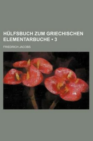 Cover of Hulfsbuch Zum Griechischen Elementarbuche (3)